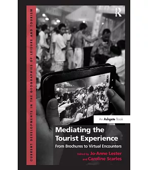 Mediating the Tourist Experience: From Brochures to Virtual Encounters
