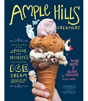 Ample Hills Creamery: Secrets & Stories from Brooklyn’s Favorite Ice Cream Shop