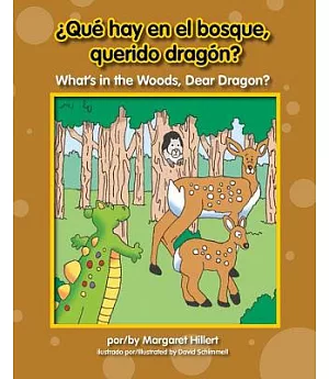 ¿Qué hay en el bosque, querido dragón? / What’s in the Woods, Dear Dragon?