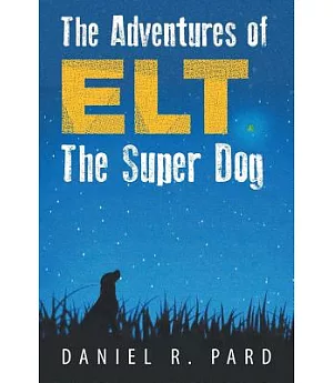 The Adventures of Elt the Super Dog