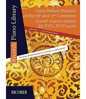 Great Italian Masters of the 16th and 17th Centuries/ Grandi Maestri Italiani Del XVI E XVII Secolo: For Piano (Harpsichord)