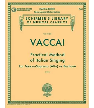 Practical Method of Italian Singing: For Mezzo-Soprano (Alto) or Baritone