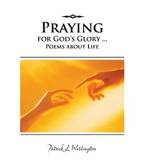 Praying for God’s Glory ... Poems About Life