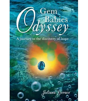 Gem Babies Odyssey: A Journey to the Discovery of Hope