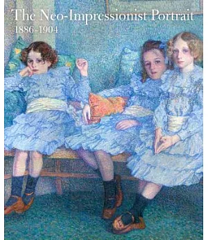 The Neo-Impressionist Portrait, 1886-1904