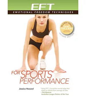 EFT for Sports Performance: Featuring Reports from Eft Practitioners, Instructors, Students, and Users
