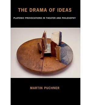The Drama of Ideas: Platonic Provocations in Theater and Philosophy