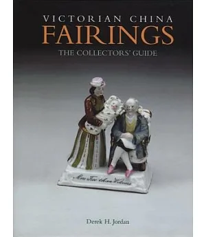Victorian China Fairings: The Collector’s Guide