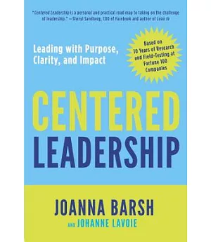 Centered Leadership: Leading With Purpose, Clarity, and Impact