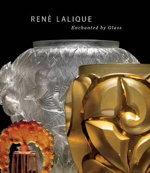 Rene Lalique: Enchanted by Glass