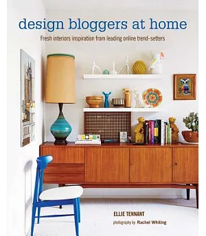 Design Bloggers at Home: Fresh Interiors Inspiration from Leading Online Trend-Setters