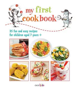 My First Cook Book: 35 Easy and Fun Recipes for Children Aged 7 Years +