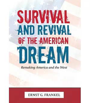 Survival and Revival of the American Dream: Remaking America and the West