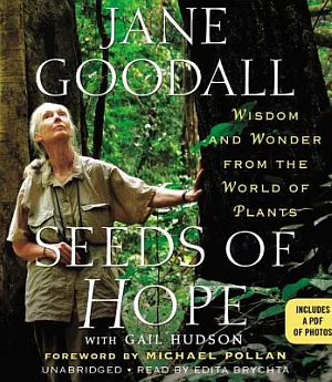 Seeds of Hope: Wisdom and Wonder from the World of Plants, Includes A PDF of Photos