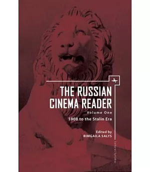 The Russian Cinema Reader: 1908 to the Stalin Era