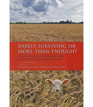 Barely Surviving or More Than Enough?: The Environmental Archaeology of Subsistence, Specialisation and Surplus Food Production