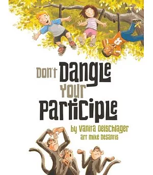 Don’t Dangle Your Participle