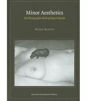 Minor Aesthetics: The Photographic Work of Marcel Marien