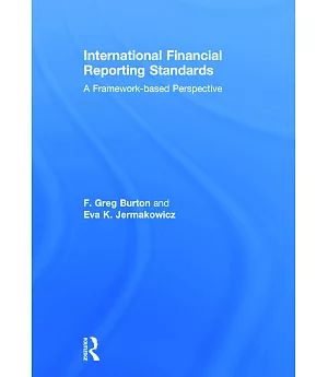 International Financial Reporting Standards: A Framework-Based Perspective
