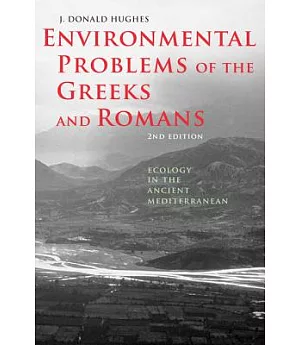 Environmental Problems of the Greeks and Romans: Ecology in the Ancient Mediterranean