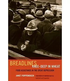 Breadlines Knee-Deep in Wheat: Food Assistance in the Great Depression