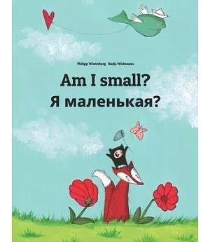Am I Small? Ya Malen’kaya?: Children’s Picture Book English-russian