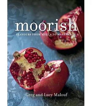 Moorish: Flavors from Mecca to Marrakech