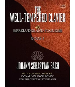 The Well-Tempered Clavier: 48 Preludes and Fugues Book I
