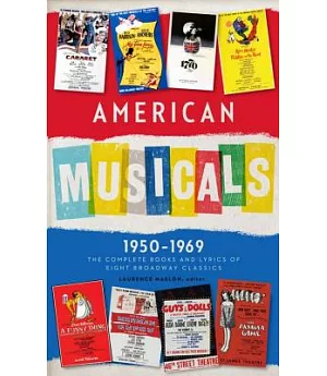 American Musicals: The Complete Books & Lyrics of Eight Broadway Classics, 1950-1969