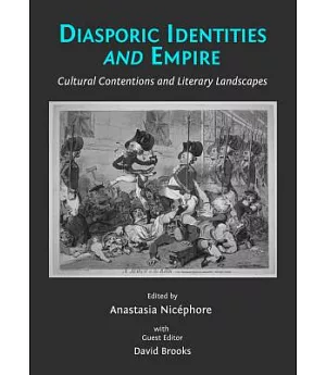 Diasporic Identities and Empire: Cultural Contentions and Literary Landscapes