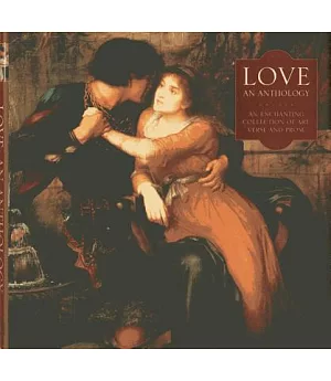Love and Anthology: an enchanting collection of art, verse and prose