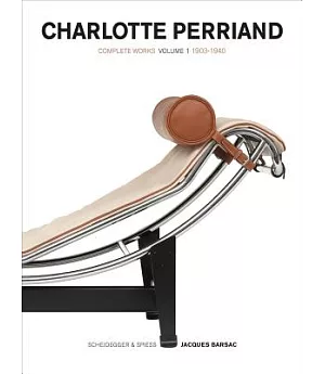 Charlotte Perriand: Complete Works: 1903-1940