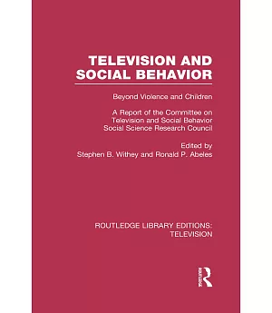 Television and Social Behavior: Beyond Violence and Children: A Report of the Committee on Television and Social Behavior, Socia