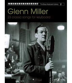 Glenn Miller -the Easy Keyboard Library: 23 Classic Songs for Keyboard