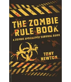 The Zombie Rule Book: A Zombie Apocalypse Survival Guide