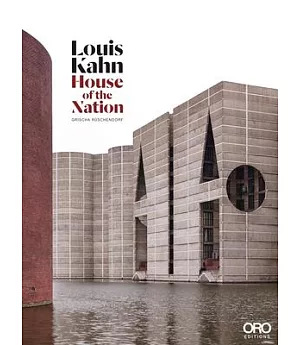 Louis Kahn: House of the Nation