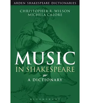 Music in Shakespeare: A Dictionary