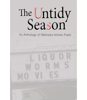 The Untidy Season: An Anthology of Nebraska Women Poets