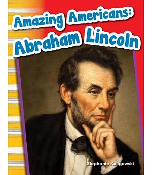Amazing Americans: Abraham Lincoln