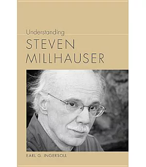 Understanding Steven Millhauser