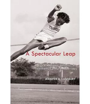 A Spectacular Leap: Black Women Athletes in Twentieth-Century America