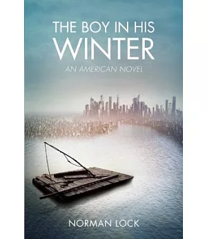 The Boy in His Winter: An American Novel