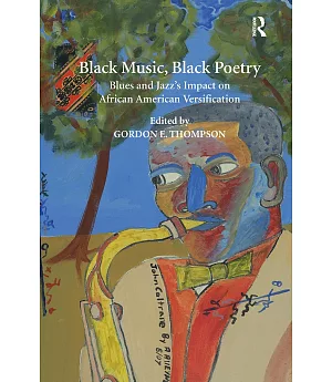 Black Music, Black Poetry: Blues and Jazz’s Impact on African American Versification