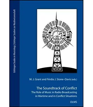 The Soundtrack of Conflict: The Role of Music in Radio Broadcasting in Wartime and in Conflict Situations