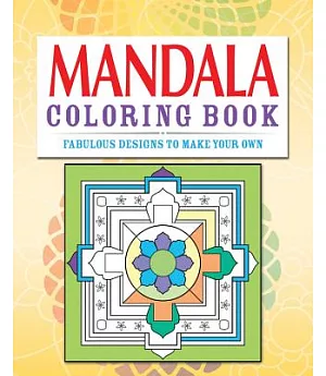 Mandalas Adult Coloring Book: Over 70 Fabulous Designs to Color in