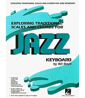 Exploring Traditional Scales And Chords for Jazz Keyboard: By Bill Boyd