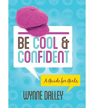 Be Cool & Confident: A Guide for Girls