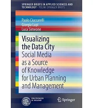 Visualizing the Data City: Social Media As a Source of Knowledge for Urban Planning and Management