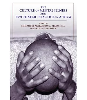 The Culture of Mental Illness and Psychiatric Practice in Africa
