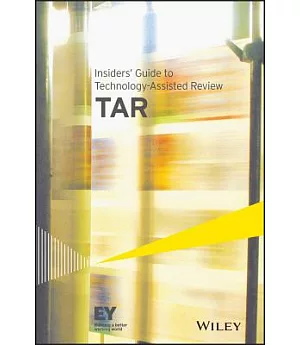 Insiders’ Guide to Technology-Assisted Review (TAR)